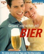 9783802514135: Gesund und schn mit Bier