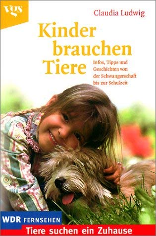 Kinder brauchen Tiere. (9783802514357) by Ludwig, Claudia