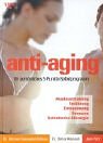 Anti-aging. Ihr persönliches 5-Punkte-Sofortprogramm .Ausdauertraining, Ernährung, Entspannung, H...