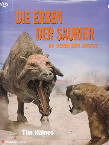 Die Erben der Saurier. Im Reich der Urzeit. Bildband aus der BBC Edition - Haines, Tim