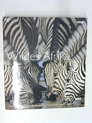 Wildes Afrika. Bildband aus der BBC Edition (9783802515071) by Barrett, Amanda; Morris, Patrick; Murray, Andrew