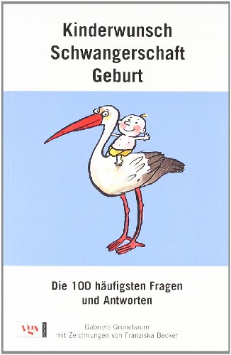 Stock image for Kinderwunsch, Schwangerschaft, Geburt: Die 100 hufigsten Fragen und Antworten for sale by medimops