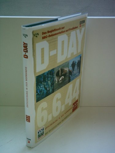 D-Day - 6.6.44. Die dramatische Geschichte der größten Invasion aller Zeiten. - Parry, Dan