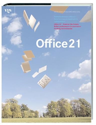 Stock image for Office 21. Mehr Leistung in innovativen Arbeitswelten for sale by medimops