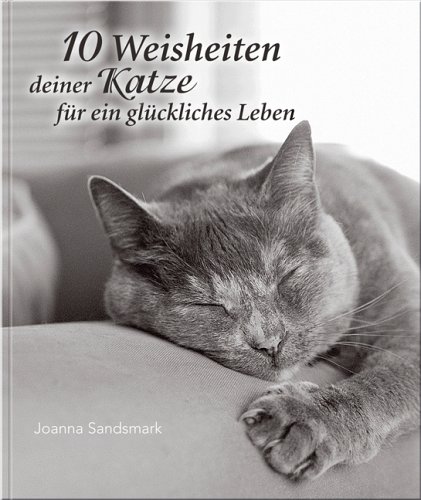 Beispielbild fr 10 Weisheiten deiner Katze fr ein glckliches Leben zum Verkauf von Buchpark