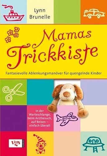 9783802517501: Mamas Trickkiste: Fantasievolle Ablenkungsmanver fr quengelnde Kinder. In der Warteschlange, beim Arztbesuch, auf Reisen