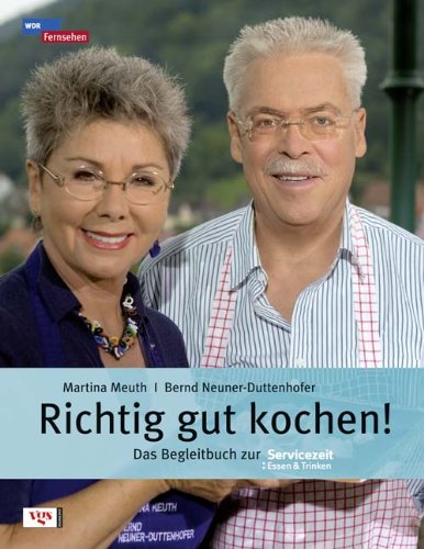 Stock image for Richtig gut kochen! Meuth, Martina and Neuner-Duttenhofer, Bernd for sale by tomsshop.eu