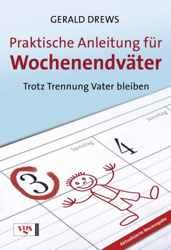 Beispielbild fr Praktische Anleitung fr Wochenendvter. Trotz Trennung Vater bleiben. zum Verkauf von Steamhead Records & Books