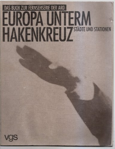 Europa unterm Hakenkreuz : Städte und Stationen. - Reichert, Hans Ulrich (Mitverf.),