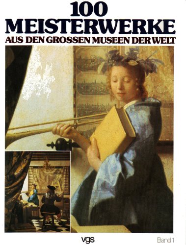 9783802521614: Hundert Meisterwerke aus den groŸen Museen der Welt, Bd.1