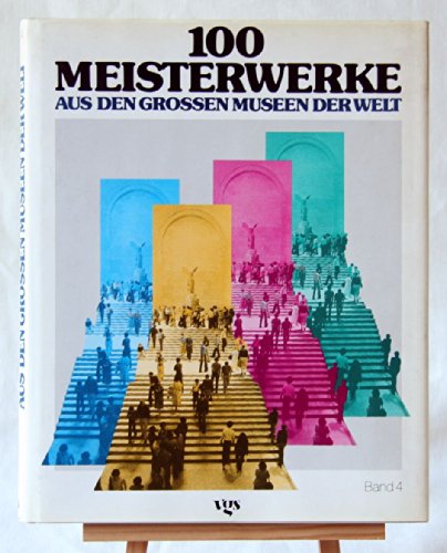 Stock image for Hundert Meisterwerke aus den groen Museen der Welt, Bd.4 for sale by medimops