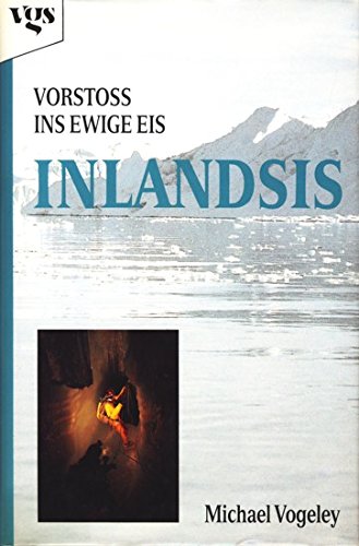 Inlandsis : Vorstoss ins ewige Eis. Ziel der Expedition war die Entnahme von Proben aus unterschi...