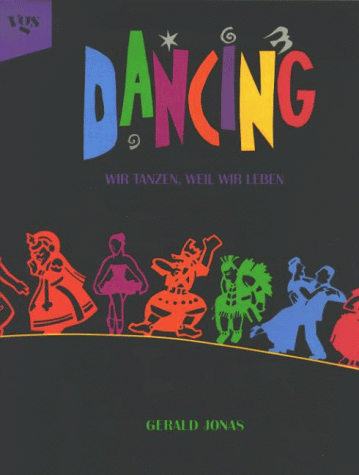 Imagen de archivo de Dancing. Wir tanzen, weil wir leben a la venta por medimops