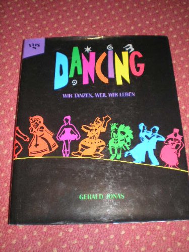 Stock image for Dancing. Wir tanzen, weil wir leben for sale by medimops