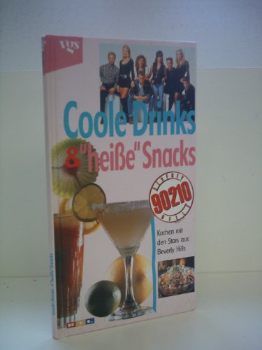 Stock image for Coole Drinks und "heisse" Snacks. Kochen mit den Stars aus Beverly Hills for sale by medimops