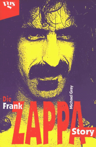 Die Frank-Zappa-Story. Aus dem Engl. von Michael Kubiak