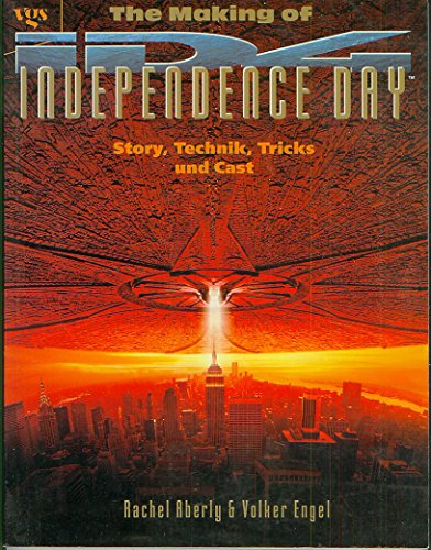 Stock image for The Making of Independence Day. Story, Technik, Tricks und Cast. Aus dem Englischen von Ralph Sander. for sale by Steamhead Records & Books