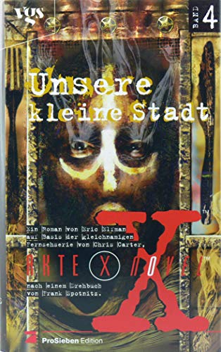 Imagen de archivo de Akte X Novels, Die unheimlichen Flle des FBI, Bd.4, Unsere kleine Stadt a la venta por Versandantiquariat Felix Mcke