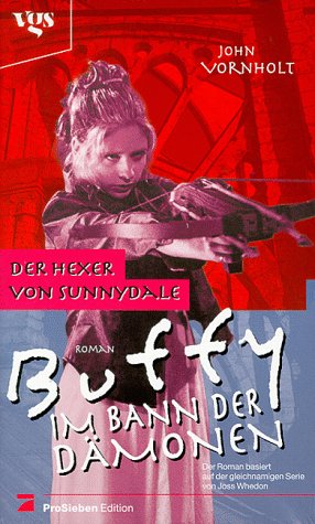 Buffy, Im Bann der DÃ¤monen, Die Hexer von Sunnydale (9783802526015) by [???]