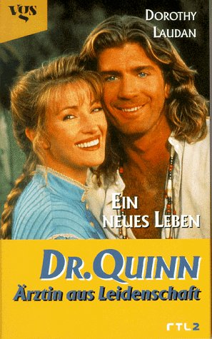 Dr. Quinn, Ärztin aus Leidenschaft. Ein neues Leben. Nach der gleichnamigen Fernsehserie bei RTL2 - Laudan, Dorothy