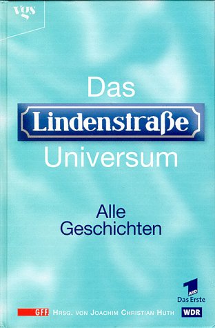 Das Lindenstraße-Universum, Alle Geschichten - Huth, Joachim Chr.