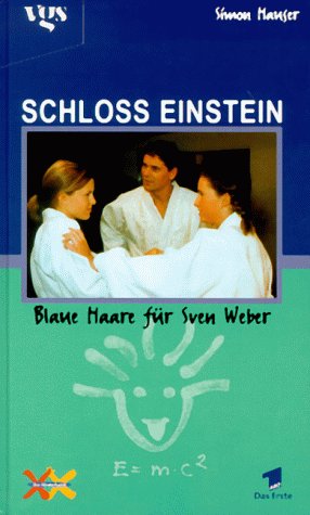 Schloss Einstein, Bd.4, Blaue Haare für Sven Weber
