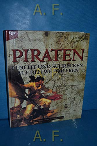 Piraten. Furcht und Schrecken auf den Weltmeeren.