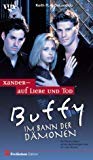 Beispielbild fr Buffy, Im Bann der Dmonen, Xander, Auf Liebe und Tod zum Verkauf von medimops