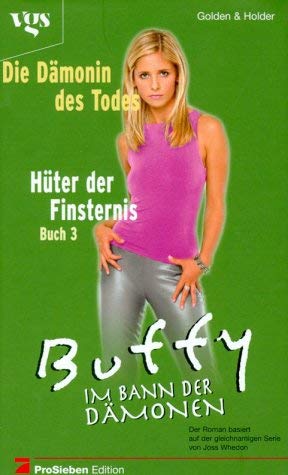 Buffy, Im Bann der DÃ¤monen, HÃ¼ter der Finsternis (Bd. 3). (9783802527913) by Golden, Christopher; Holder, Nancy