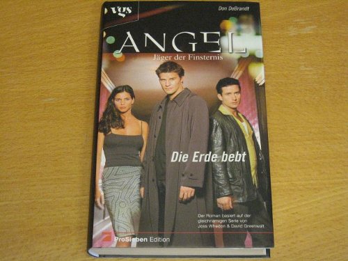 Angel, JÃ¤ger der Finsternis, Die Erde bebt (9783802528330) by DeBrandt, Don; Whedon, Joss; Greenwalt, David