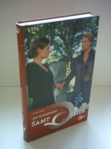 Stock image for Samt und Seide. Am Scheideweg. Roman for sale by Ostmark-Antiquariat Franz Maier