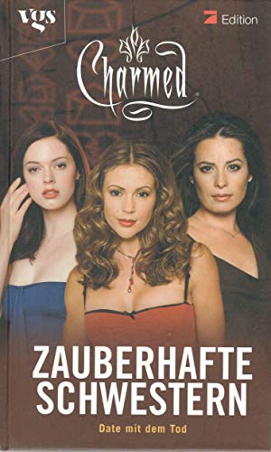 Charmed. Zauberhafte Schwestern. Date mit dem Tod. (9783802529504) by Lenhard, Elizabeth