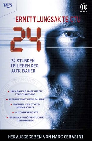 Stock image for 24 - Ermittlungsakte CTU: 24 Stunden im Leben des Jack Bauer. for sale by medimops