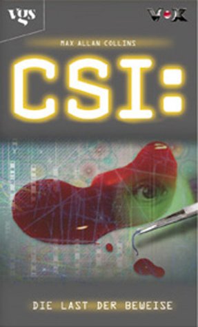 CSI: Die Last der Beweise. Hardcover - Max Allan Collins