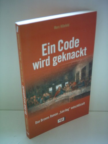 Stock image for Ein Code wird geknackt Dan Browns Roman "Sakrileg" entschlsselt for sale by Kultgut