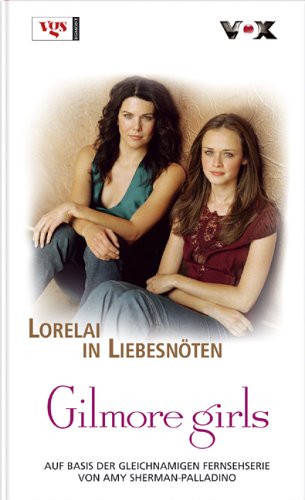 9783802534621: Gilmore girls, Bd. 5: Lorelai in Liebesnten