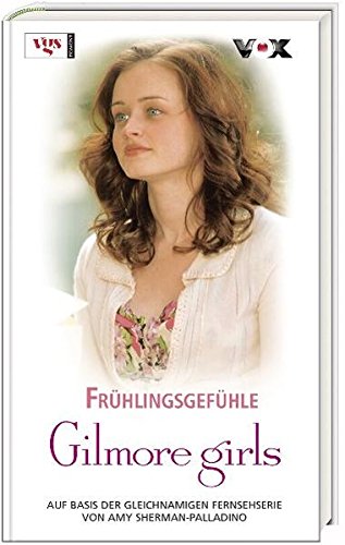 9783802535680: Gilmore Girls: Frhlingsgefhle