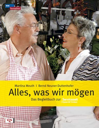 Stock image for Alles, was wir mgen: Das Begleitbuch zur Servicezeit Essen und Trinken for sale by medimops