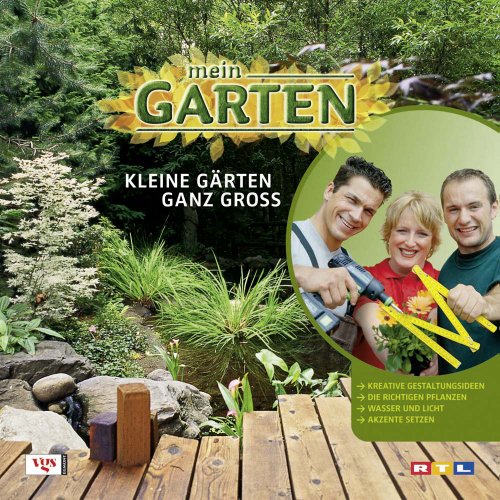 Stock image for Mein Garten: Kleine Grten ganz gro. Kreative Gestaltungsideen - Die richtigen Pflanzen - Wasser und Licht - Akzente setzen for sale by medimops