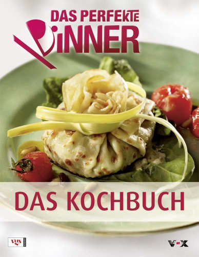 9783802536182: Das Perfekte Dinner - Das Kochbuch