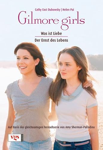 Beispielbild fr Gilmore Girls. Was ist Liebe? / Der Ernst des Lebens zum Verkauf von medimops