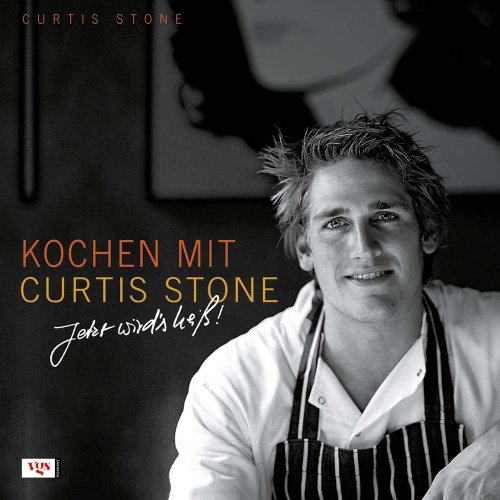 Imagen de archivo de Kochen mit Curtis Stone - Jetzt wirds hei! a la venta por Lenzreinke Antiquariat