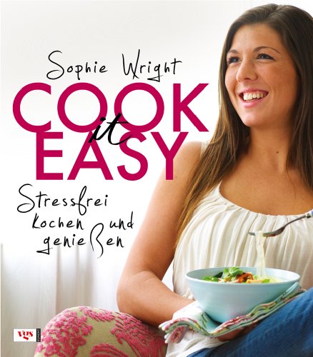 9783802536823: Cook it easy: Stressfrei kochen und genieen