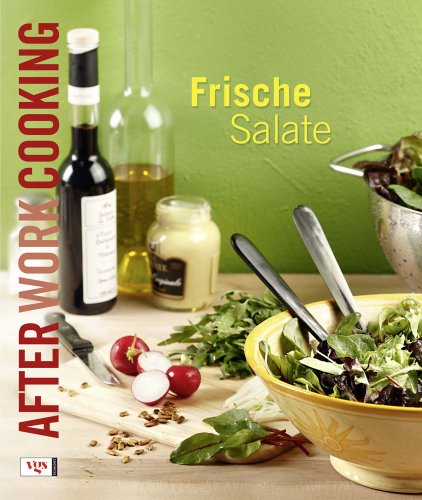9783802536939: After Work Cooking. Frische Salate