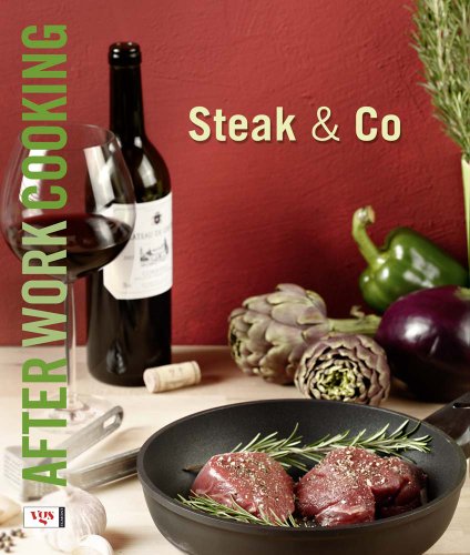 9783802536946: After Work Cooking. Steak & Co