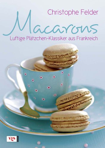 Beispielbild fr Macarons: Luftige Pltzchen-Klassiker aus Frankreich zum Verkauf von medimops