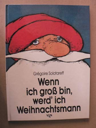 Beispielbild fr Wenn ich gross bin, werd' ich Weihnachtsmann zum Verkauf von Gerald Wollermann