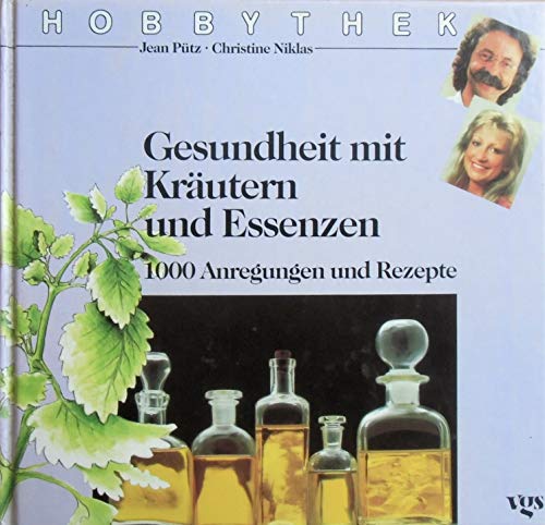 Stock image for Hobbythek: Gesundheit mit Krutern und Essenzen. 1000 Anregungen und Rezepte for sale by Edition H. Schroeder e.K.