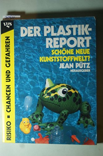 9783802561573: Der Plastik Report - Schne Neue Kunststoffwelt ?