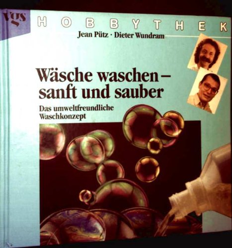 Stock image for Wsche waschen - sanft und sauber - Das umweltfreundliche Waschkonzept for sale by 3 Mile Island
